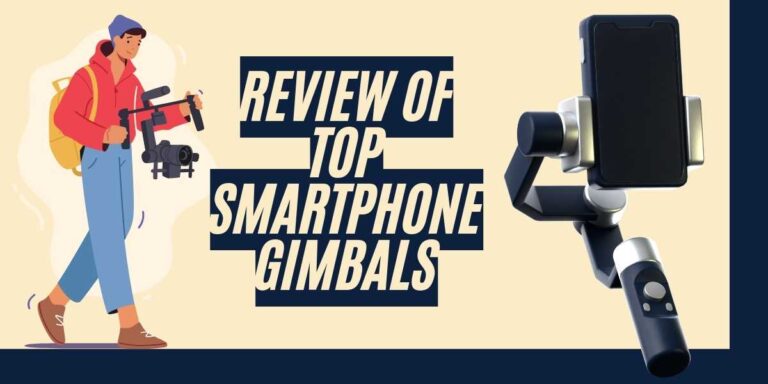 Comprehensive Review of Top Smartphone Gimbals