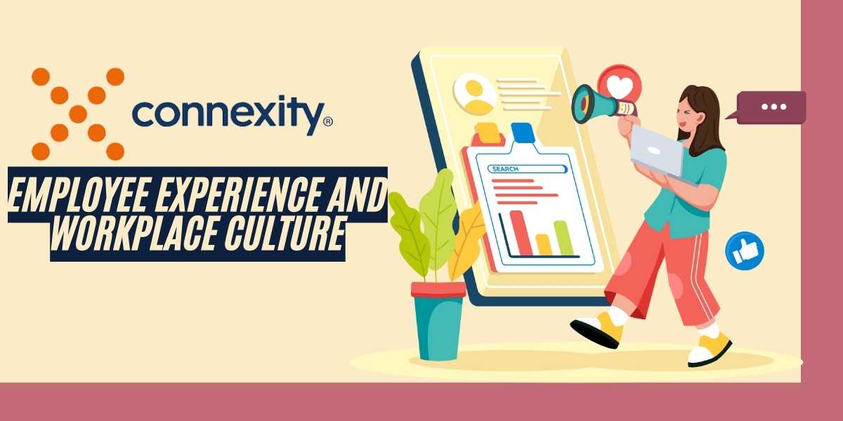 Connexity Employee Experience and Workplace Culture