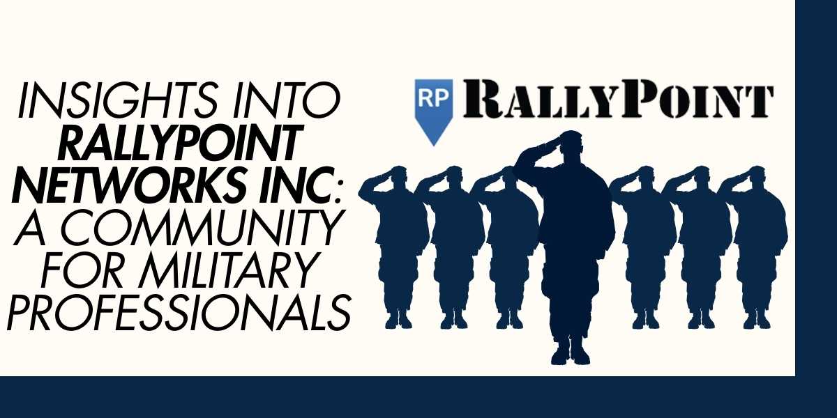 Insights into RallyPoint Networks Inc A Community for Military Professionals